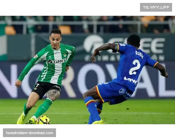 赫塔菲71%控球率压制贝蒂斯，传球成功率85%展控制力